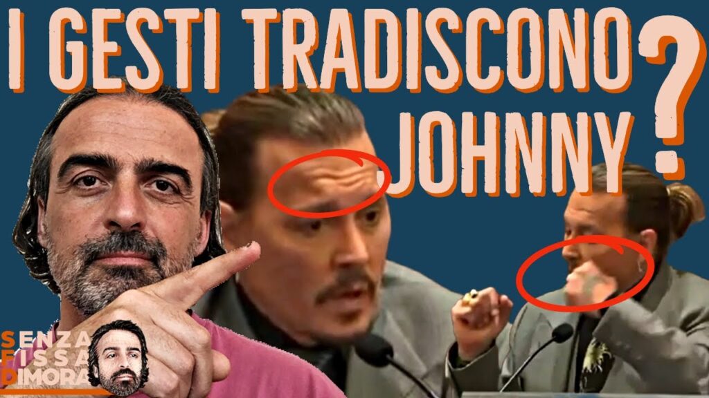 Analisi non verbale Johnny Depp – comunicazione – psicologia gestuale – processo Amber Heard