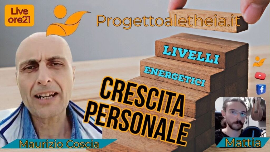 Progetto Aletheia: Livelli energetici e Crescita Personale con Maurizio Coscia