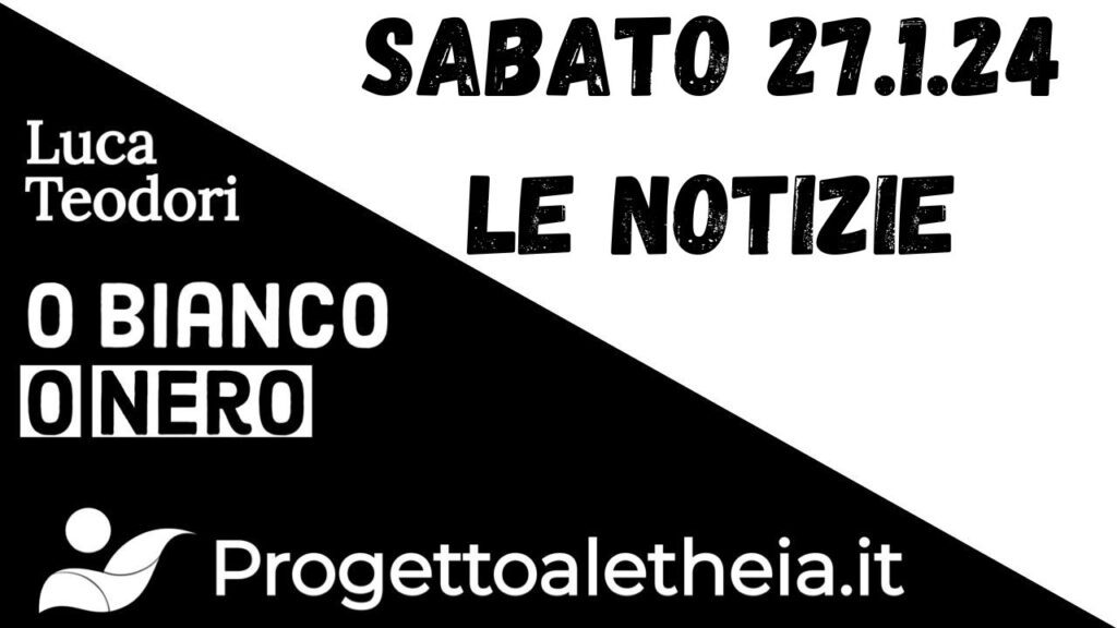 Sabato 27.01.24 Le Notizie