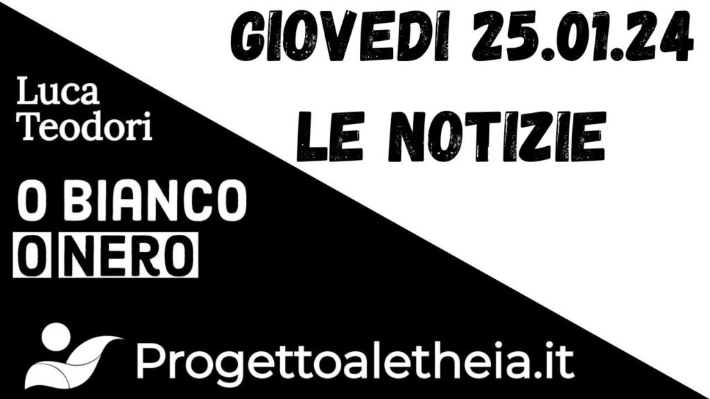 Giovedi 25.01.24 LE NOTIZIE