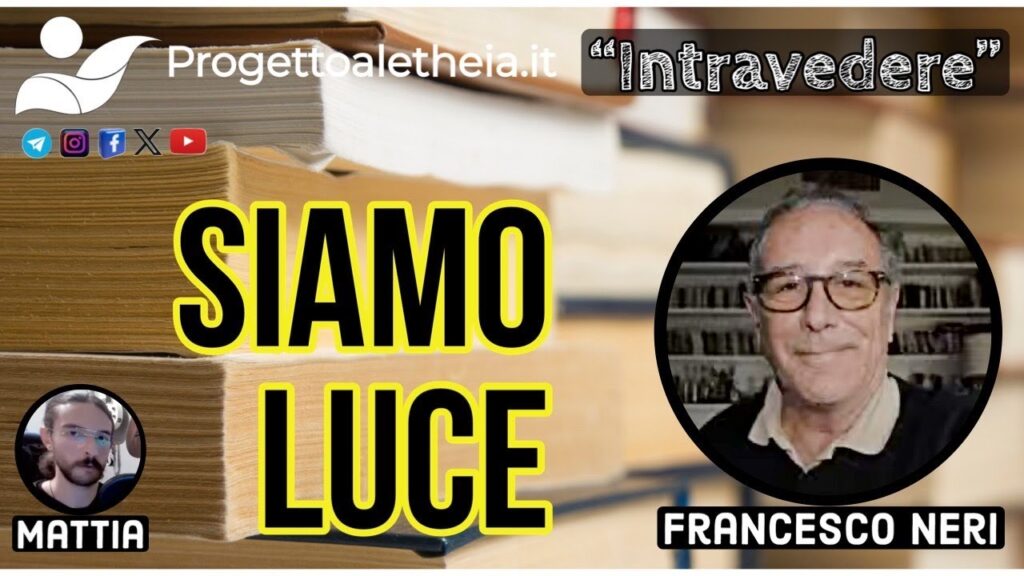 Siamo Luce con F.Neri