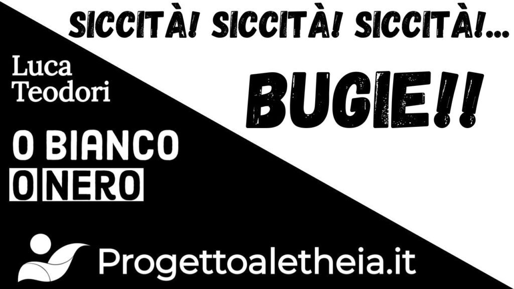 Siccità! Siccità! … Bugie!