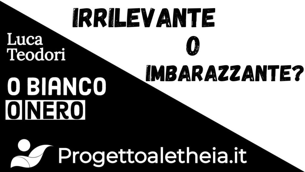 Irrilevante o Imbarazzante?