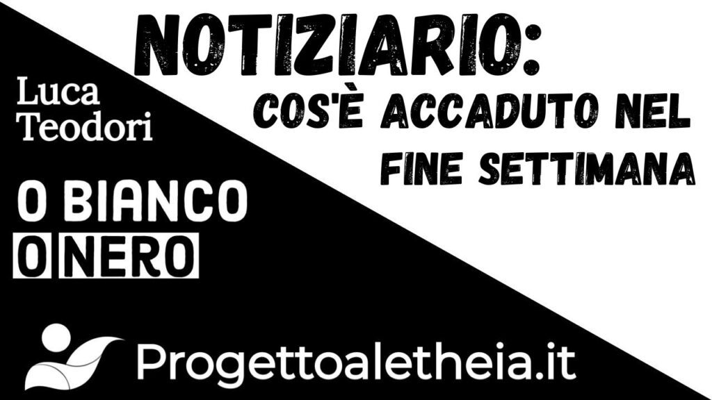 Notiziario: cos’è accaduto nel fine settimana