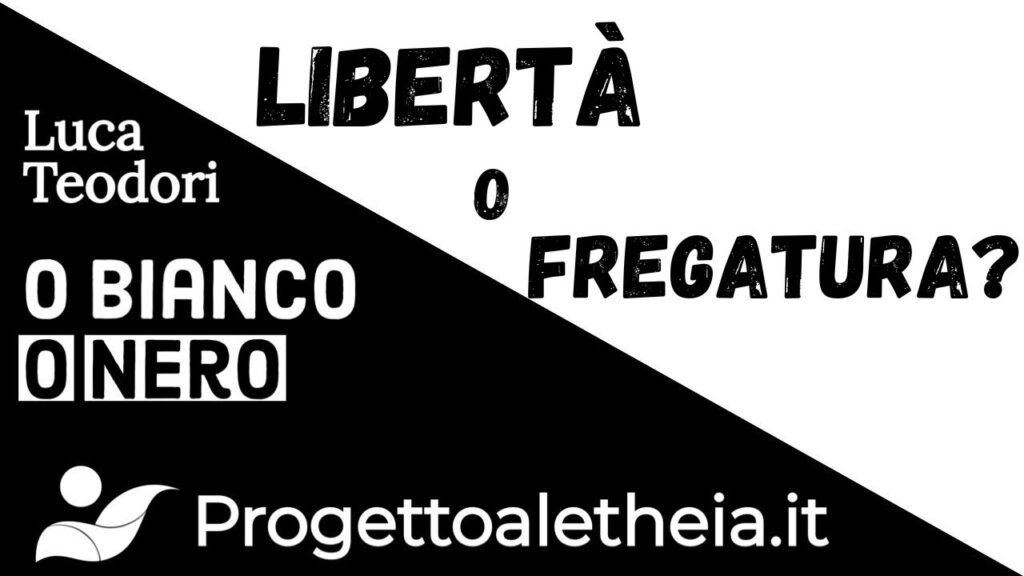 Libertà o fregatura?