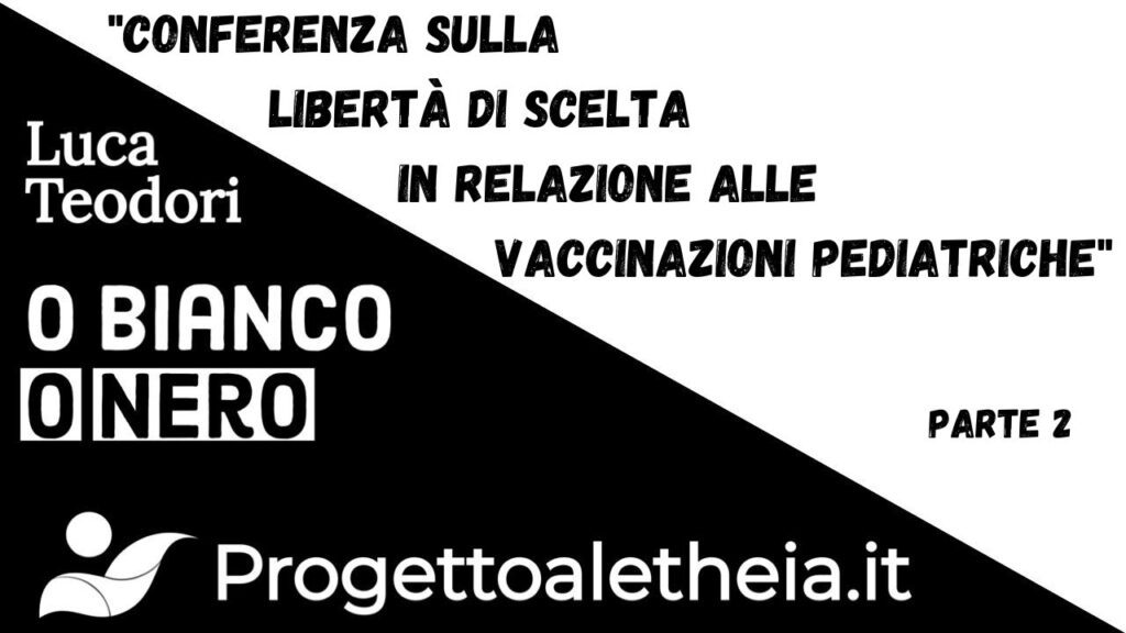 “Conferenza sulla libertà di scelta in relazione alle vaccinazioni pediatriche” – Parte 2