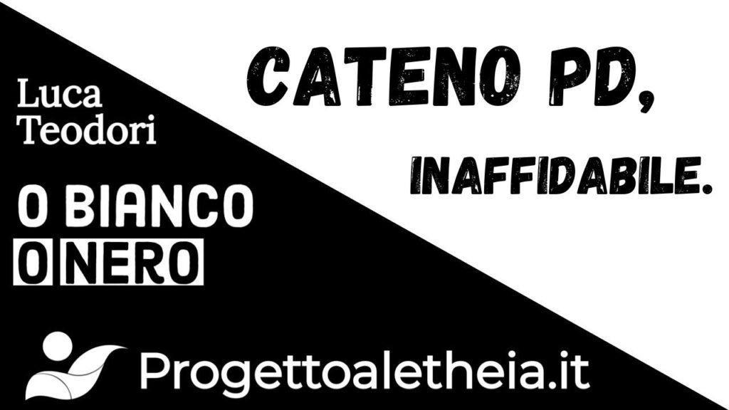 CATENO PD, inaffidabile.