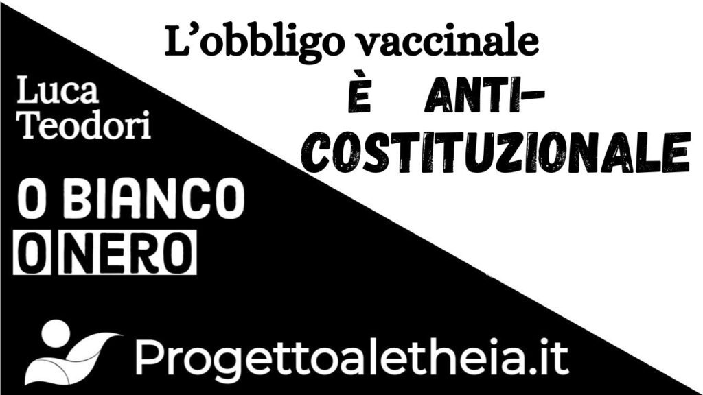 L’obbligo vaccinale E’ ANTICOSTITUZIONALE