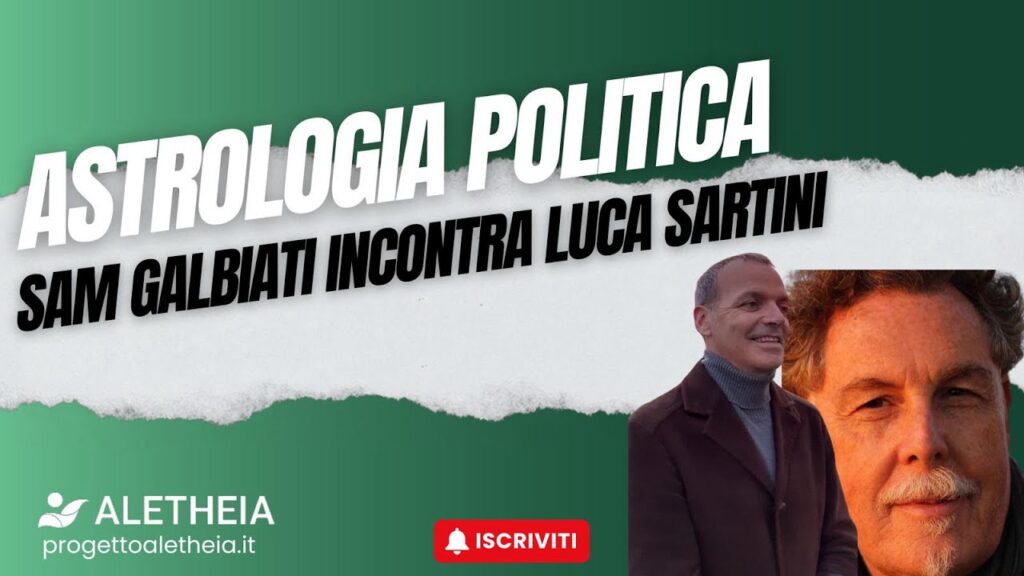Sem Galbiati incontra Luca Sartini : Astrologia politica