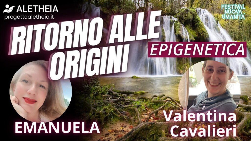 Ritorno alle Origini: Epigenetica e Memorie ( con Valentina Cavalieri )