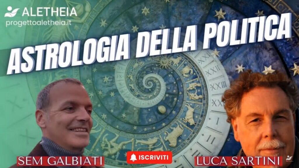 Astrologia della Politica con Luca Sartini e Sem Galbiati
