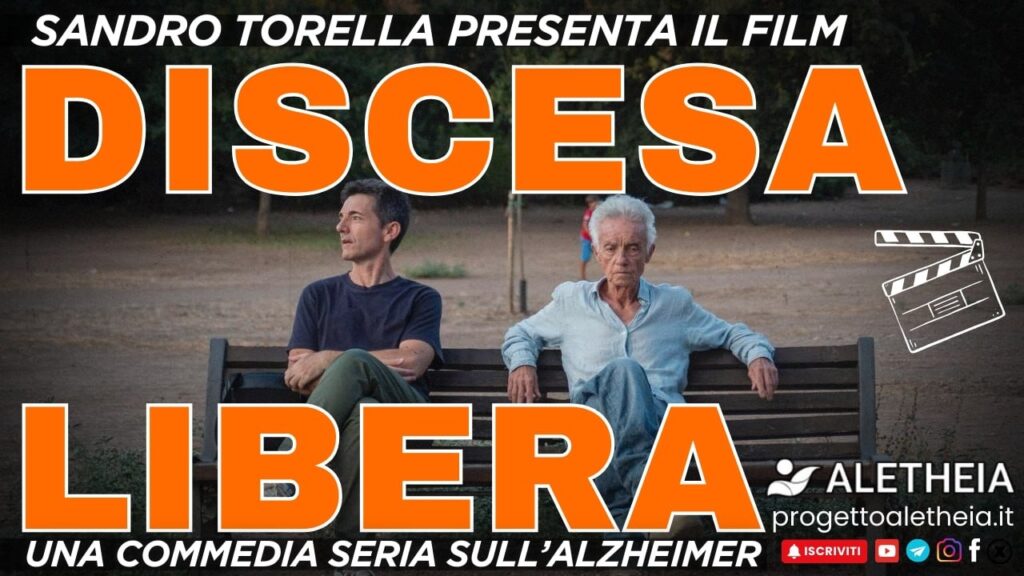 Film Discesa Libera: una commedia seria sull’Alzheimer ( presenta Sandro Torella )