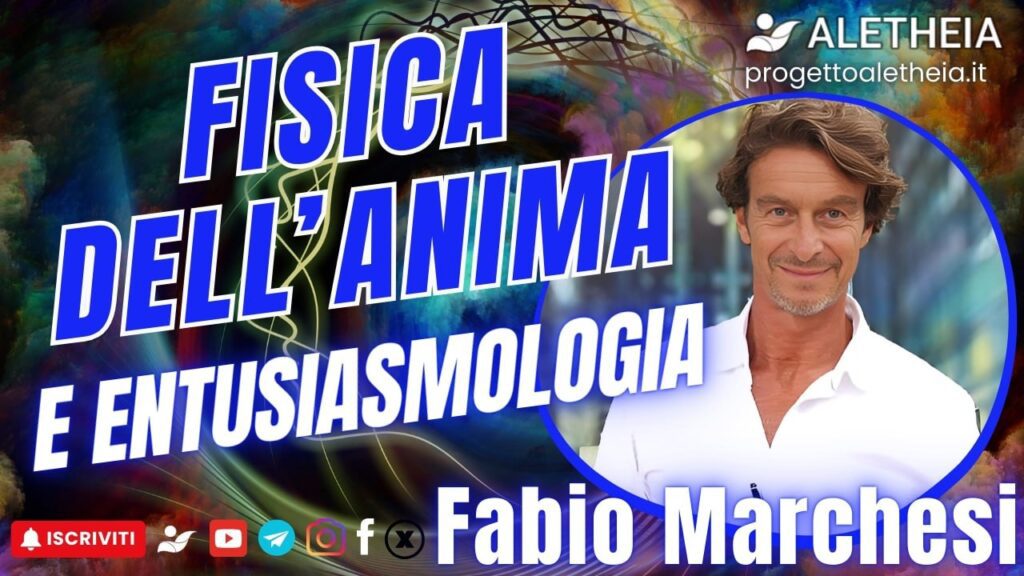Fisica dell’Anima e Entusiasmologia ( con Fabio Marchesi ) presenta Damiano Checchin