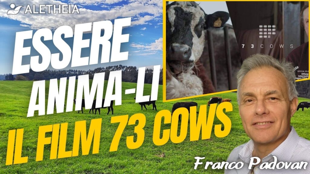 Essere Anima-Li conoscerli per capire: il Film 73 Cows ( con Francesco Padovan )