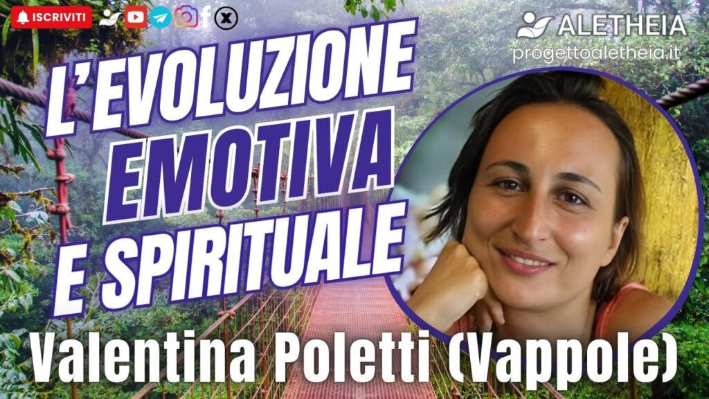 L’Evoluzione emotiva e spirituale ( con Valentina Vappole ) presenta Emanuela Arpisella