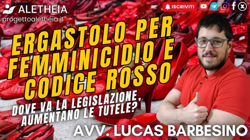 Ergastolo per femminicidio e codice rosso ( con l’Avvocato Lucas Barbesino )