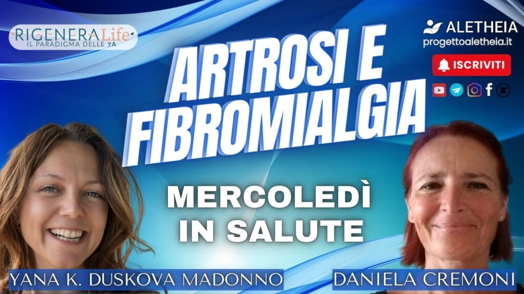 Mercoledi in salute: Artrosi e Fibromialgia ( con Yana K. Duskova Madonno ) presenta Daniela Cremoni