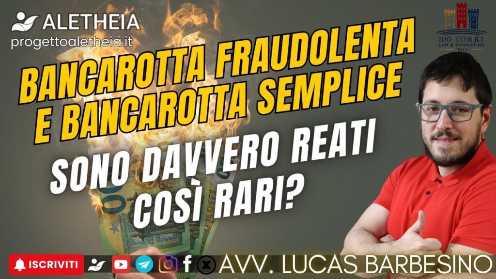 Bancarotta fraudolenta e bancarotta semplice, sono davvero reati cosi rari? ( con l’Avvocato Lucas Barbesino )
