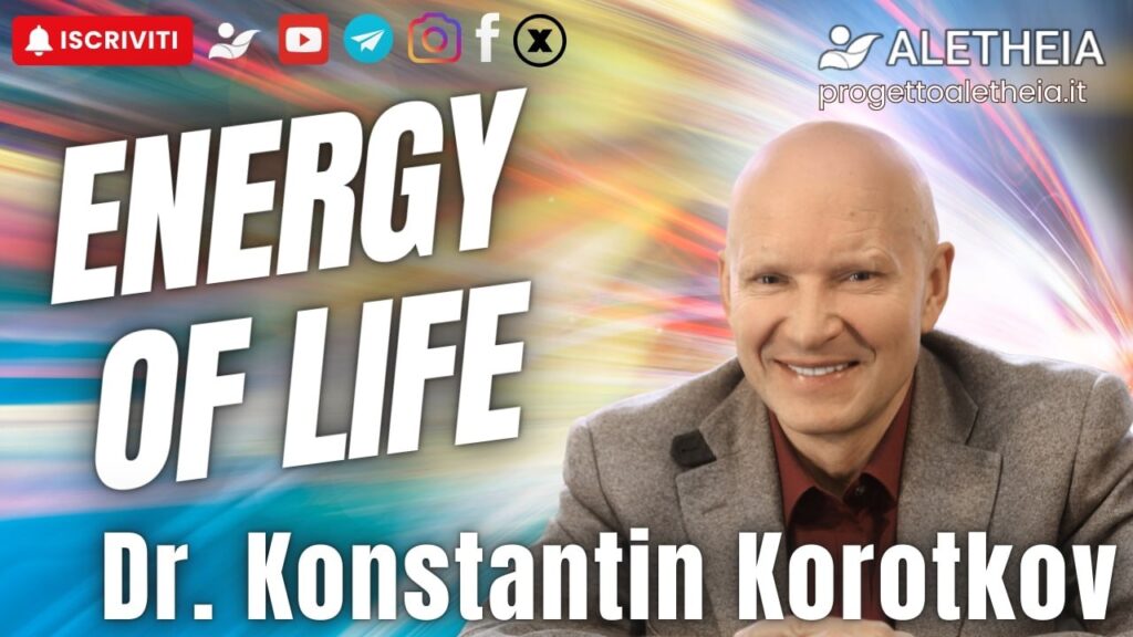 Energy of life – con il Dr. Kostantin Korotkov