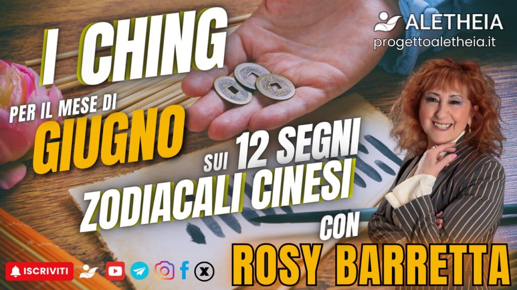 I Ching per il mese di Giugno sui 12 segni zodiacali Cinesi – con Rosy Barretta –