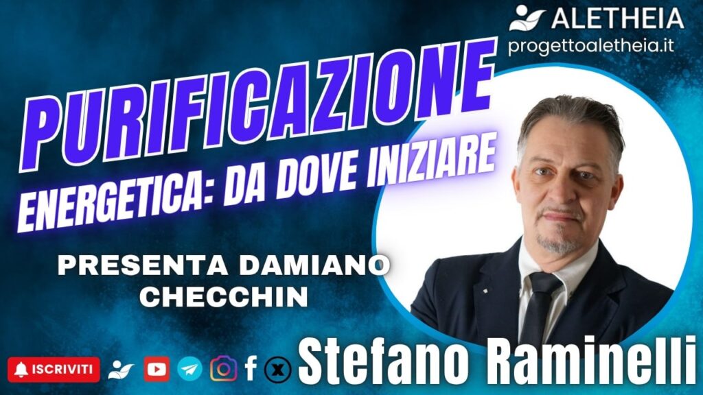 Purificazione energetica da dove iniziare? – con Stefano Raminetti – conduce Damiano Checchin
