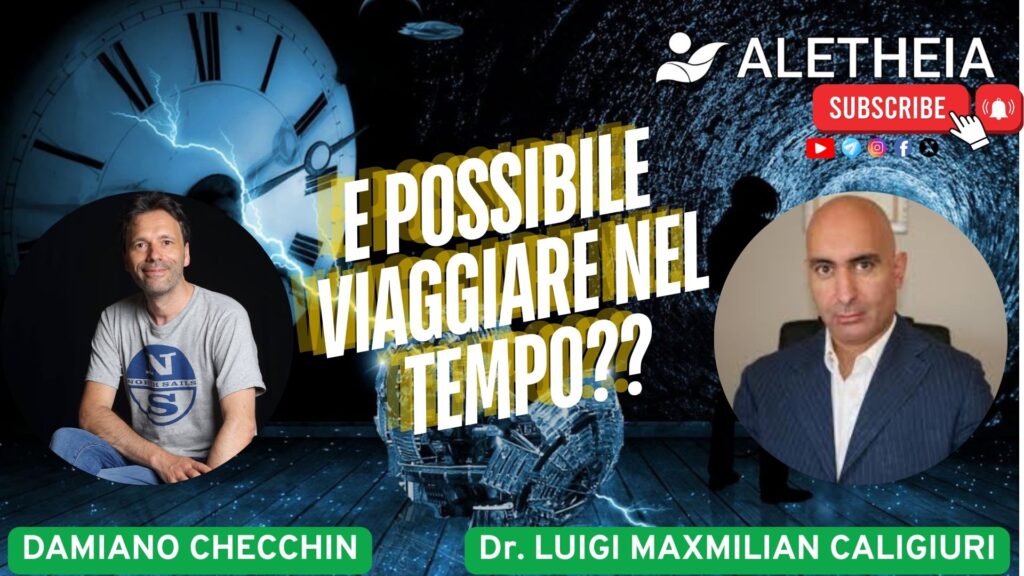 È possibile Viaggiare nel Tempo? – con Dr. Luigi Maxmilian Caligiuri – conduce Damiano Checchin