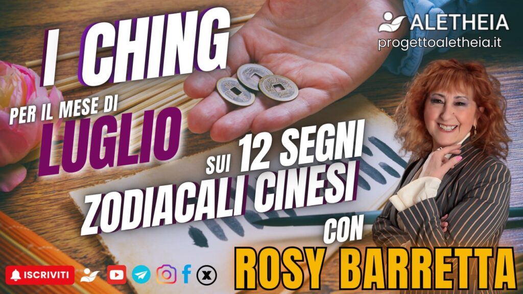I Ching per il mese di Luglio sui 12 segni zodiacali – con Rosy Barretta-
