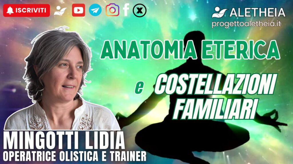 Anatomia eterica e Costellazioni familiari – con Lidia Mingotti