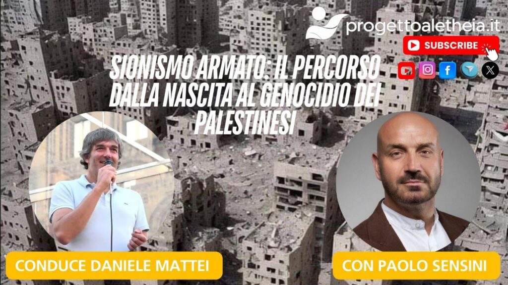 Sionismo armato: il percorso dalla nascita al genocidio dei Palestinesi  – con Paolo Sensini  -conduce Daniele Mattei