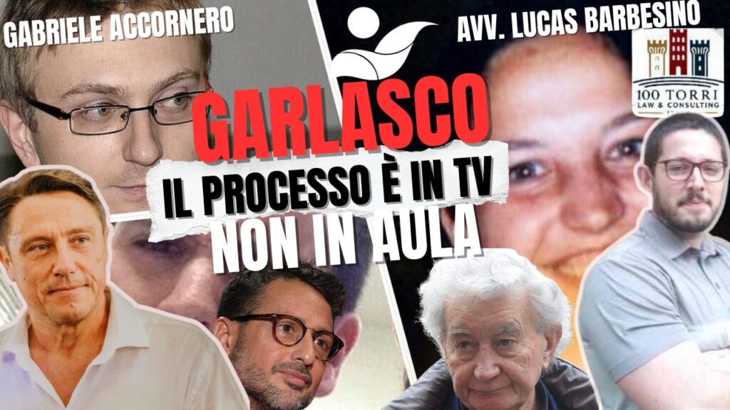 Garlasco: il processo è in Tv non in aula – con l’Avv. Lucas Barbesino – conduce Gabriele Accornero