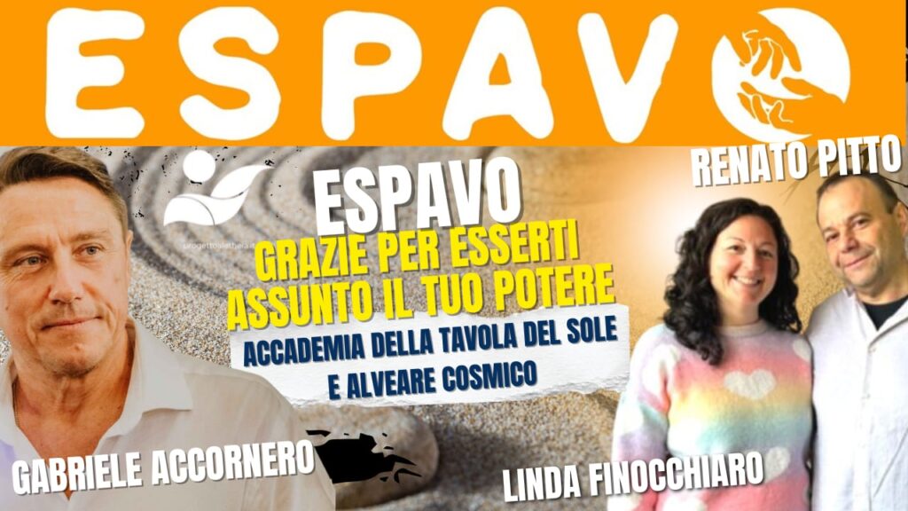 Espavo grazie per esserti assunto il tuo potere – accademia della tavola del sole e Alveare Cosmico – con Linda Finocchiaro, Renato Pitto – conduce Gabriele Accornero